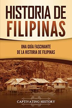 portada Historia de Filipinas: Una Guía Fascinante de la Historia de Filipinas