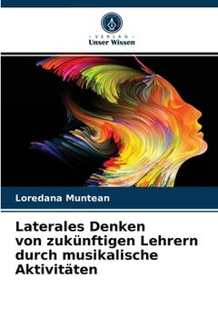 portada Laterales Denken von zukünftigen Lehrern durch musikalische Aktivitäten (in German)