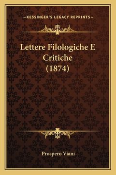 portada Lettere Filologiche E Critiche (1874) (en Italiano)