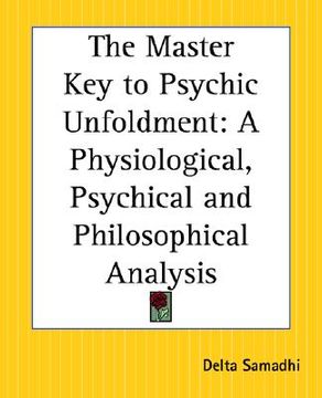 portada the master key to psychic unfoldment: a physiological, psychical and philosophical analysis