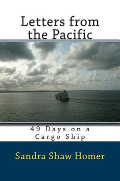 portada Letters from the Pacific: 49 Days on a Cargo Ship (en Inglés)