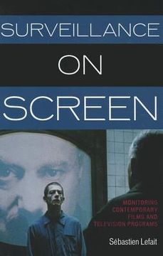 portada surveillance on screen: monitoring contemporary films and television programs (in English)