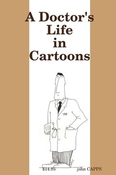 portada A Doctor's Life in Cartoons (en Inglés)