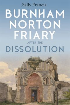 portada Burnham Norton Friary After the Dissolution (en Inglés)