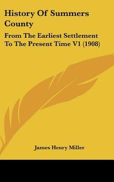 portada history of summers county: from the earliest settlement to the present time v1 (1908) (en Inglés)