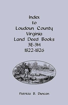 portada index to loudoun county, virginia land deed books, 3e-3m, 1822-1826 (en Inglés)