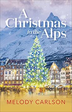 portada A Christmas in the Alps: A Christmas Novella (in English)