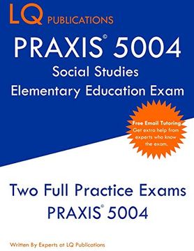 portada Praxis 5004 Social Studies Elementary Education Exam: Praxis Social Studies 5004 - Free Online Tutoring - new 2020 Edition - the Most Updated Practice Exam Questions. (en Inglés)