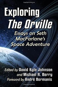 portada Exploring the Orville: Essays on Seth Macfarlane'S Space Adventure (en Inglés)