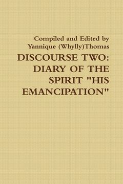 portada Discourse Two: Diary Of The Spirit "HIS EMANCIPATION" (en Inglés)