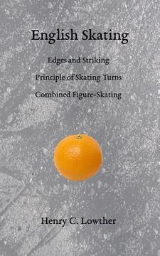 portada English Skating: Edges and Striking; Principle of Skating Turns; Combined Figure-Skating 