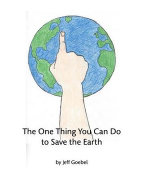 portada The One Thing You Can Do To Save The Earth (en Inglés)