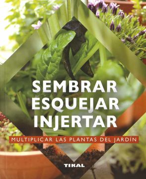 portada Sembrar, Esquejar, Injertar (in Spanish)