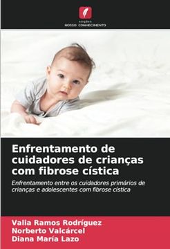 portada Enfrentamento de Cuidadores de Crianças com Fibrose Cística: Enfrentamento Entre os Cuidadores Primários de Crianças e Adolescentes com Fibrose Cística (en Portugués)
