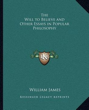 portada the will to believe and other essays in popular philosophy (in English)