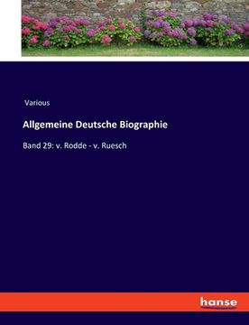 portada Allgemeine Deutsche Biographie: Band 29: v. Rodde - v. Ruesch (en Alemán)