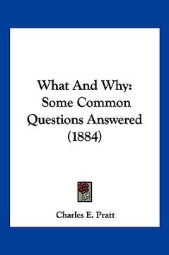 portada what and why: some common questions answered (1884) (en Inglés)