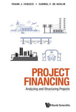 portada Project Financing: Analyzing and Structuring Projects (en Inglés)