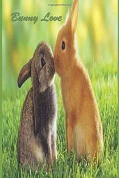 portada Bunny Love: 124 Page Softcover, has Blank Pages With a Bunny Border, College Rule Composition (6” x 9 “) Kissing Cousins 