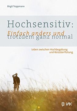 portada Hochsensitiv: Einfach Anders und Trotzdem Ganz Normal: Leben Zwischen Hochbegabung und Reizüberflutung (en Alemán)