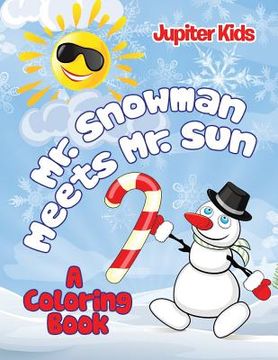 portada Mr. Snowman Meets Mr. Sun (A Coloring Book) (en Inglés)