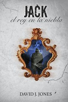 portada Jack: El Rey En La Niebla (trilogía Dementia) (spanish Edition)