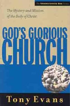 portada god ` s glorious church: the mystery and mission of the body of christ