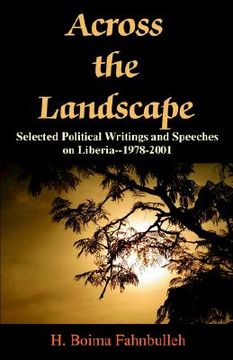 portada across the landscape: selected political writings and speeches on liberia--1978-2001 (en Inglés)