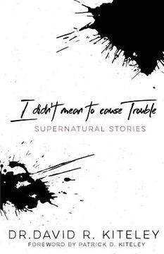 Libro I Didn't Mean to Cause Trouble: Supernatural Stories (en Inglés ...