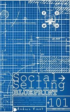 portada Social Selling BluePrint: técnicas para elaborar la estrategia y posibilitar la implementación o seguimiento de acciones en venta social...