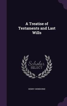 portada A Treatise of Testaments and Last Wills