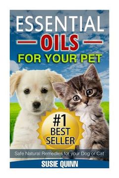 portada Essential Oils For Your Pet: Safe Natural Remedies for your Dog or Cat (en Inglés)