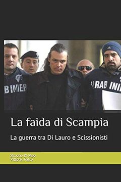 portada La Faida di Scampia: La Storia del Clan di Lauro e la Guerra Contro gli Scissionisti (Vita da Cattivi) (en Italiano)