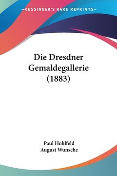 portada Die Dresdner Gemaldegallerie (1883) (en Alemán)