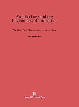 portada Architecture and the Phenomena of Transition: The Three Space Conceptions in Architecture