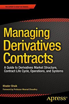 portada Managing Derivatives Contracts: A Guide to Derivatives Market Structure, Contract Life Cycle, Operations, and Systems (en Inglés)