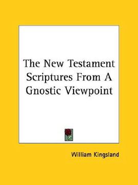 portada the new testament scriptures from a gnostic viewpoint (en Inglés)