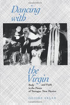 portada Dancing With the Virgin: Body and Faith in the Fiesta of Tortugas, new Mexico (en Inglés)