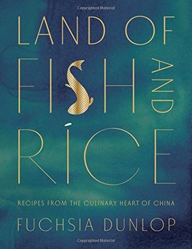 portada Land of Fish and Rice: Recipes from the Culinary Heart of China (in English)