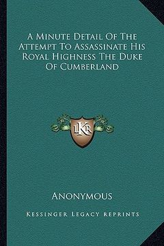 portada a minute detail of the attempt to assassinate his royal highness the duke of cumberland
