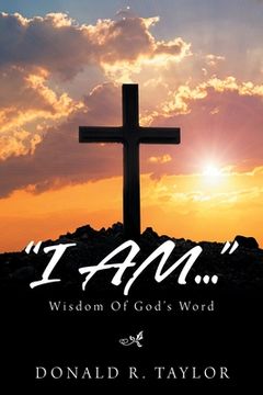 portada "I Am...": Wisdom of God's Word (en Inglés)