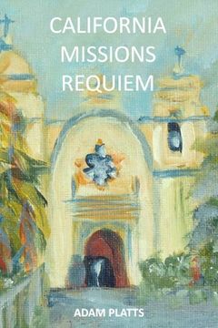 portada California Missions Requiem: A History of Salvation and Genocide (en Inglés)