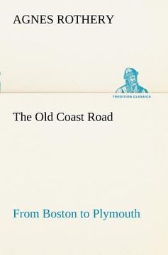 portada the old coast road from boston to plymouth (en Inglés)