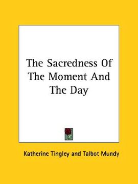 portada the sacredness of the moment and the day (en Inglés)