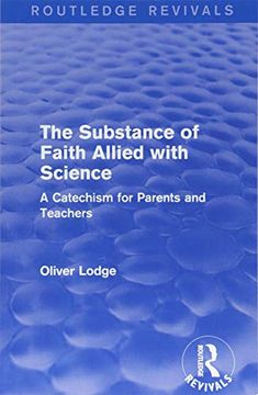 portada The Substance of Faith Allied with Science: A Catechism for Parents and Teachers (en Inglés)