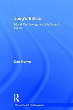 portada Jung's Ethics: Moral Psychology and his Cure of Souls (Philosophy and Psychoanalysis)