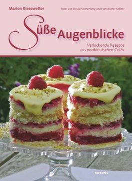 portada Süße Augenblicke: Verlockende Rezepte aus norddeutschen Cafés (en Alemán)