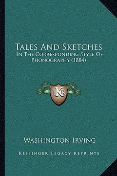 portada tales and sketches: in the corresponding style of phonography (1884) (en Inglés)