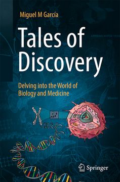 portada Tales of Discovery: Delving Into the World of Biology and Medicine (en Inglés)
