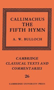 portada Callimachus: The Fifth Hymn Hardback (Cambridge Classical Texts and Commentaries) (in English)